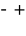 - +